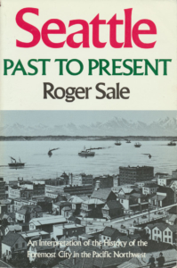 Seattle: Past to Present by Roger Sale