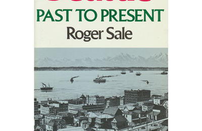 Roger Sale's Seattle: Past to Present book cover