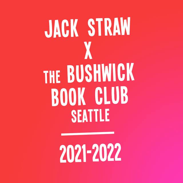 Jack Straw x The Bushwick Book Club Seattle 2021-2022