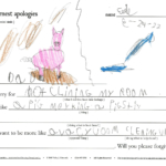 Earnest Apology poem by Concord 2nd grader: Dear Dad, I'm sorry for not cleaning my room. I was like a pig making a pigsty but I want to be more like a vacuum cleaning up. Will you please forgive me?