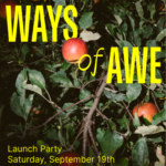 Flash photo of apples on the branches of a tree. Yellow text reads Ways of Awe. Launch Party. Saturday, September 19th.